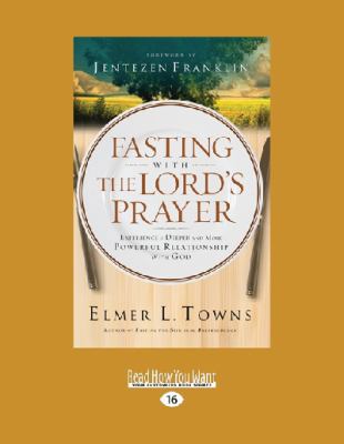 Fasting with the Lord's Prayer: Experience a De... [Large Print] 1459678400 Book Cover