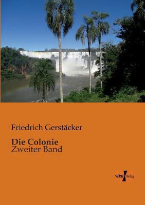Die Colonie: Zweiter Band [German] 3956100476 Book Cover