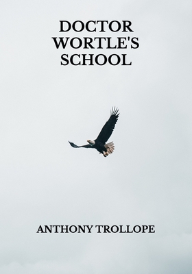 Doctor Wortle's School            Book Cover