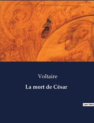 La mort de César: Une tragédie de Voltaire sur ... [French] B0CJ8H6FVB Book Cover