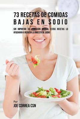 73 Recetas De Comidas Bajas En Sodio: Sin Impor... [Spanish] 163531223X Book Cover