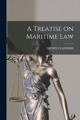 A Treatise on Maritime Law 1016840888 Book Cover