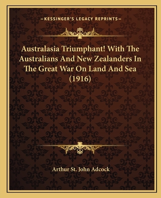 Australasia Triumphant! With The Australians An... 1166580571 Book Cover