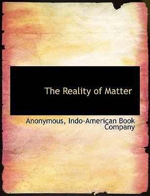 The Reality of Matter 114062704X Book Cover