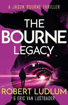 Robert Ludlum's the Bourne Legacy: A New Jason ... B003FXCSJ0 Book Cover