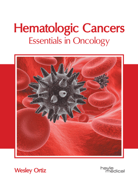 Hematologic Cancers: Essentials in Oncology 1632418509 Book Cover