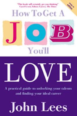 How to Get a Job You'll Love: A Practical Guide... 0077121805 Book Cover