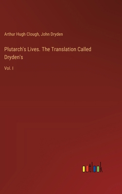 Plutarch's Lives. The Translation Called Dryden... 338537748X Book Cover