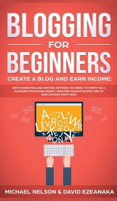 Blogging for Beginners Create a Blog and Earn I... 1989629741 Book Cover