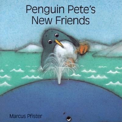 Penguin Pete's New Friends BB 1558586911 Book Cover