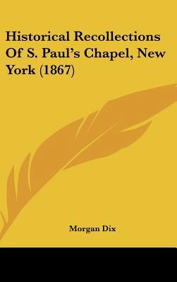 Historical Recollections of S. Paul's Chapel, N... 1161899332 Book Cover