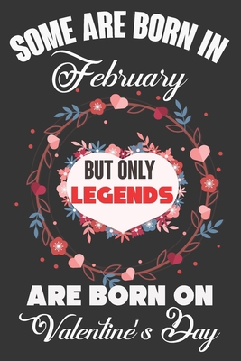 Some Are Born In February But Only Legends Are ... 165992359X Book Cover