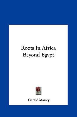 Roots In Africa Beyond Egypt 116159390X Book Cover