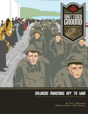 Shattered Ground: Soldiers Marching off to War 1987834046 Book Cover