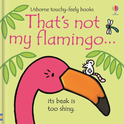 That's not my flamingo... 1474950477 Book Cover