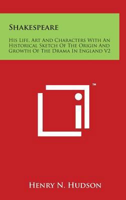 Shakespeare: His Life, Art And Characters With ... 1497823838 Book Cover