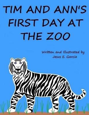 Tim and Ann's First Day at the Zoo 1537391852 Book Cover