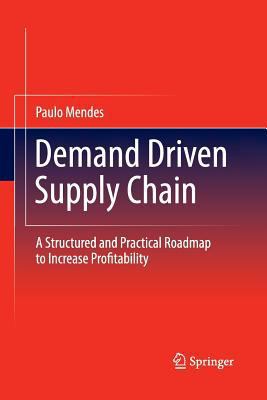 Demand Driven Supply Chain: A Structured and Pr... 3642430511 Book Cover