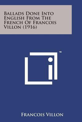 Ballads Done Into English from the French of Fr... 149817633X Book Cover