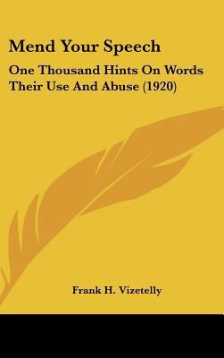 Mend Your Speech: One Thousand Hints on Words T... 1162187301 Book Cover