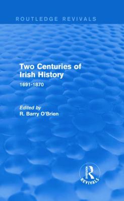 Two Centuries of Irish History (Routledge Reviv... 0415746302 Book Cover