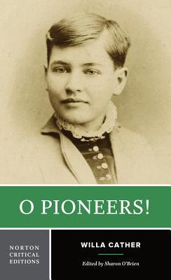 O Pioneers!: A Norton Critical Edition 0393924661 Book Cover