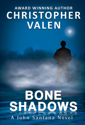 Bone Shadows: A John Santana Novel 0980001757 Book Cover