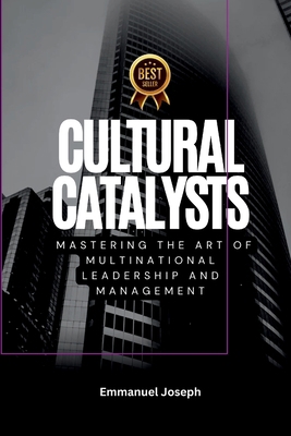 Cultural Catalysts, Mastering the Art of Multin... 5374702181 Book Cover