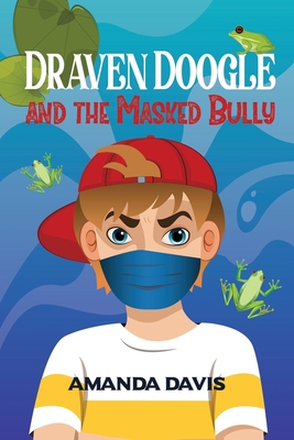 Draven Doogle and the Masked Bully 1647044448 Book Cover