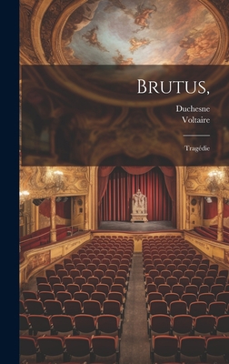 Brutus,: Tragédie [French] 102066407X Book Cover