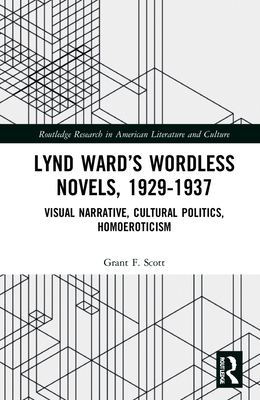 Lynd Ward's Wordless Novels, 1929-1937: Visual ... 1032211164 Book Cover