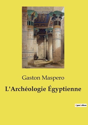 L'Archéologie Égyptienne [French] B0CYP7QTGZ Book Cover