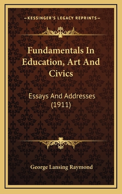 Fundamentals in Education, Art and Civics: Essa... 1164371207 Book Cover