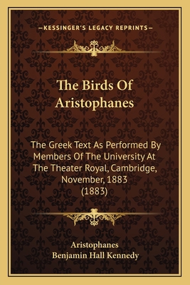 The Birds Of Aristophanes: The Greek Text As Pe... 1164872060 Book Cover