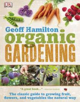 Organic Gardening: The Classic Guide to Growing... 0756671795 Book Cover