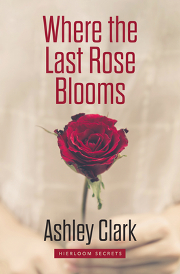 Where the Last Rose Blooms [Large Print] 1432898205 Book Cover