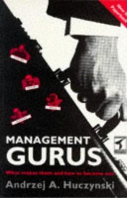 Management Gurus: What Makes Them and How to Be... 1861520212 Book Cover