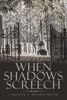 When Shadows Screech 1664263659 Book Cover