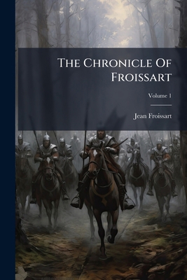 The Chronicle Of Froissart 102479413X Book Cover