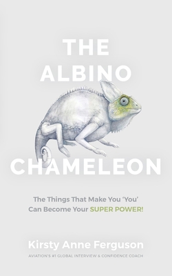 The Albino Chameleon: The Things That Make You ... 0648720101 Book Cover