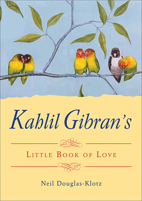 Kahlil Gibran's Little Book of Love 1571748334 Book Cover