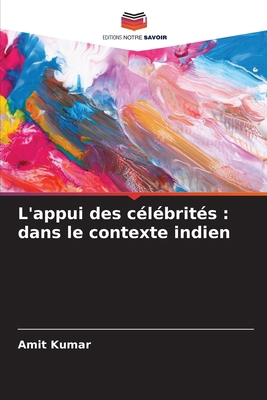 L'appui des célébrités: dans le contexte indien [French] 620785022X Book Cover