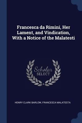 Francesca da Rimini, Her Lament, and Vindicatio... 1296762017 Book Cover