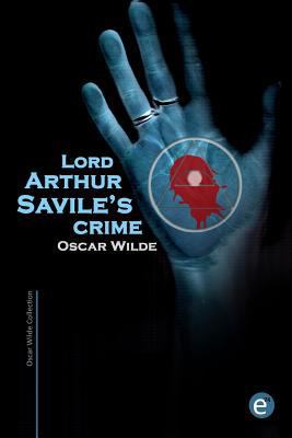 Lord Arthur Savile's crime 1495425592 Book Cover