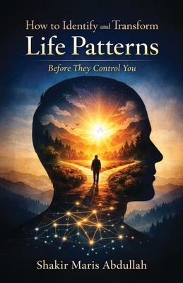 How to Identify and Transform Life Patterns Bef... B0GSSN56GV Book Cover