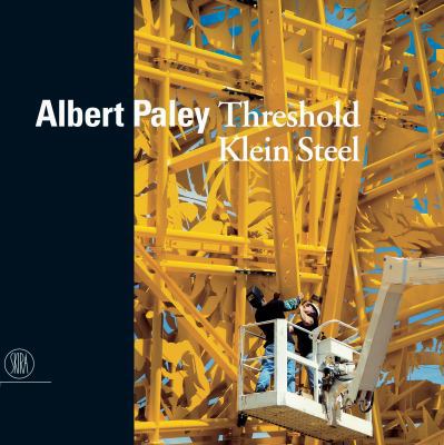Albert Paley: Threshold Klein Steel 8861303056 Book Cover