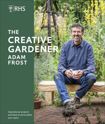 RHS The Creative Gardener: Inspiration and Advi... 0241474469 Book Cover