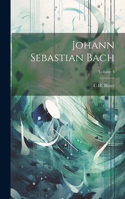 Johann Sebastian Bach; Volume 4 [German] 1020648694 Book Cover
