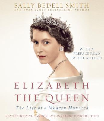 Elizabeth the Queen: The Life of a Modern Monarch 0307934179 Book Cover