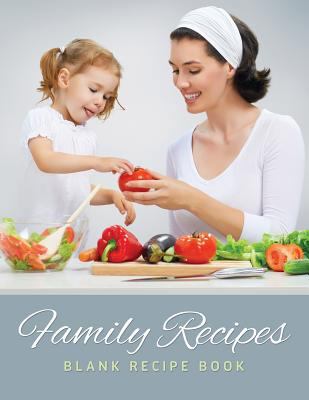 Family Recipes (Blank Recipe Book) 1633837998 Book Cover